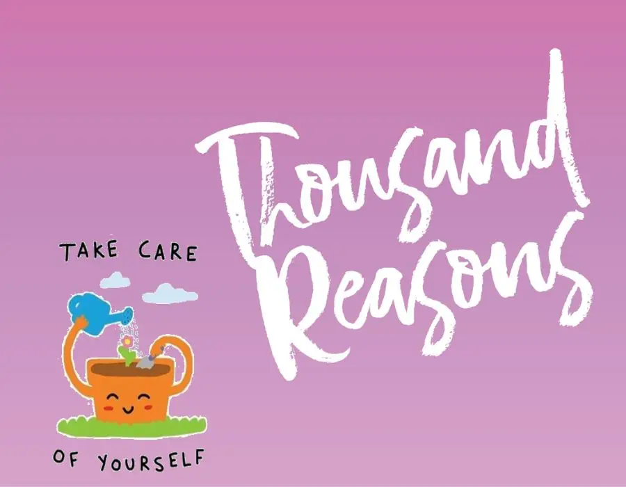 Thousand Reasons Self Care