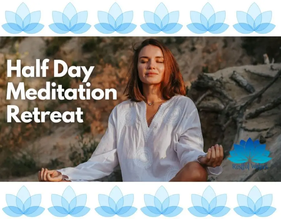 Restful Waters Half Day Meditation Retreat 2